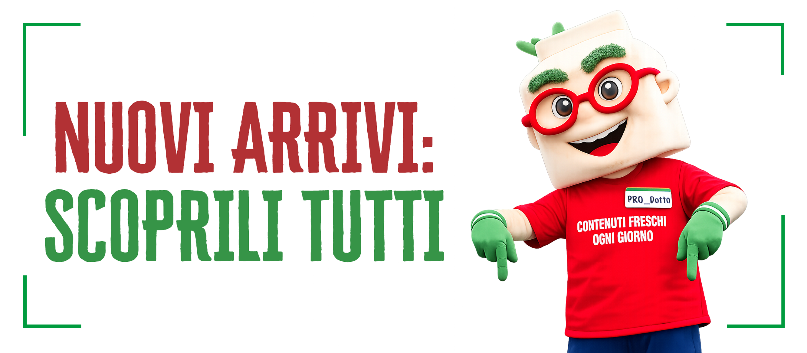 Nuovi arrivi: scoprili tutti